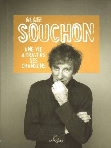 Alain Souchon. Une vie à travers ses chansons - Ludovic Dormion - Livre
