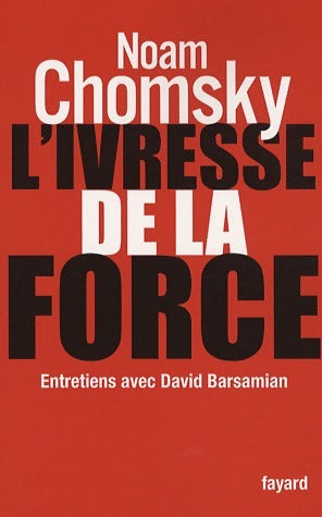 Livrenpoche : L'ivresse de la force - Noam Chomsky - Livre