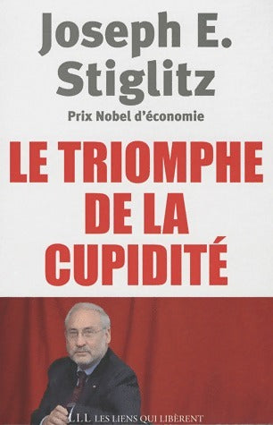 Livrenpoche : Le triomphe de la cupidité - Joseph E. Stiglitz - Livre