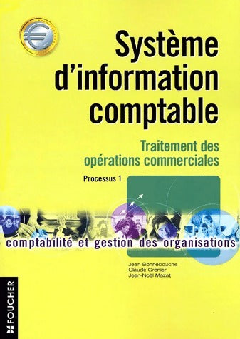Livrenpoche : Système d'information comptable : Traitement des opérations commerciales, Processus 1 - Jean Bonnebouche - Livre