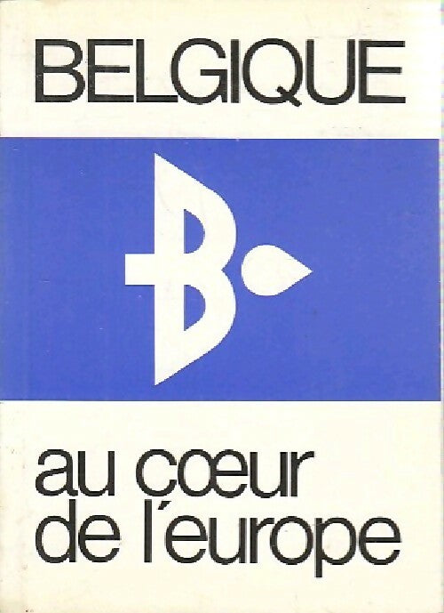 Livrenpoche : La Belgique au coeur de l'Europe - Inconnu - Livre