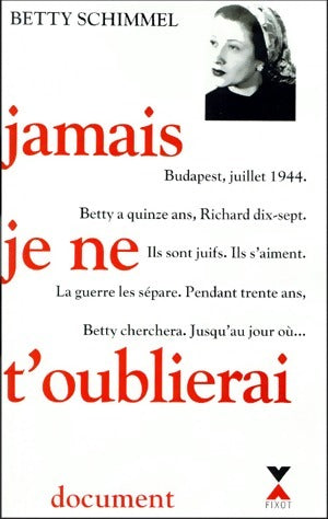 Livrenpoche : Jamais je ne t'oublierai - Betty Schimmel - Livre