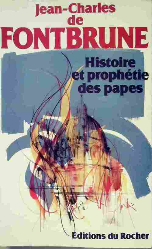 Livrenpoche : Histoire et prophétie des papes - Jean-Charles De Fontbrune - Livre