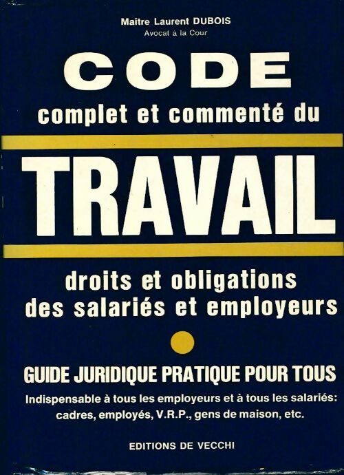 Livrenpoche : Code complet et commenté du travail - Laurent Dubois - Livre