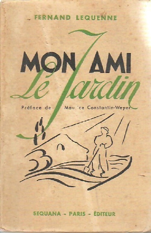 Mon ami le jardin - Fernand Lequenne - Livre