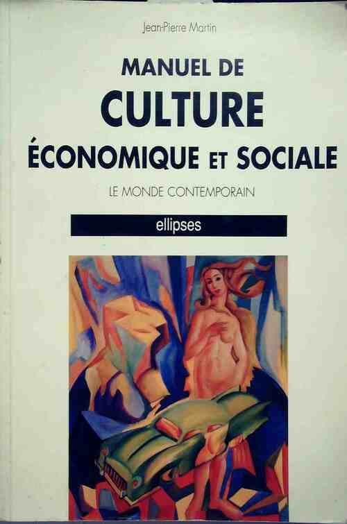 Manuel de culture économique et sociale - Jean-Pierre Martin -  Ellipses GF - Livre