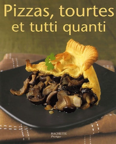 Livrenpoche : Pizzas, tourtes et tutti quanti - Valéry Drouet - Livre