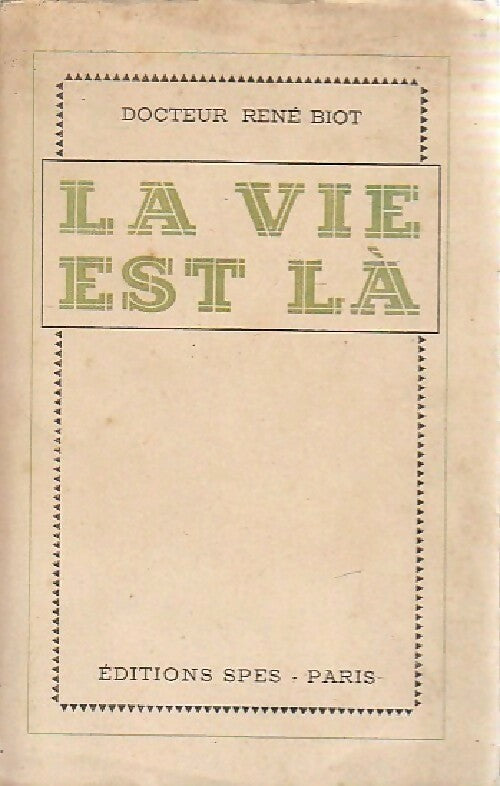 Livrenpoche : La vie est là - Dr René Biot - Livre