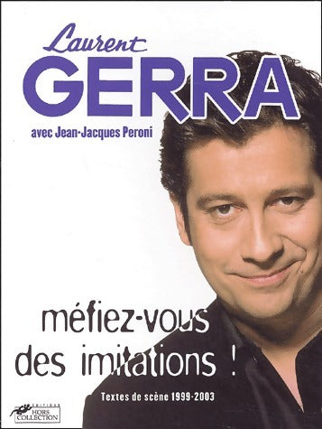 Méfiez-vous des imitations ! - Laurent Gerra -  Hors Collection GF - Livre