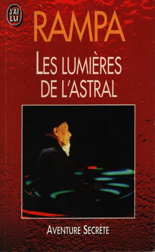 Les lumières de l'Astral - T. Lobsang Rampa - Livre