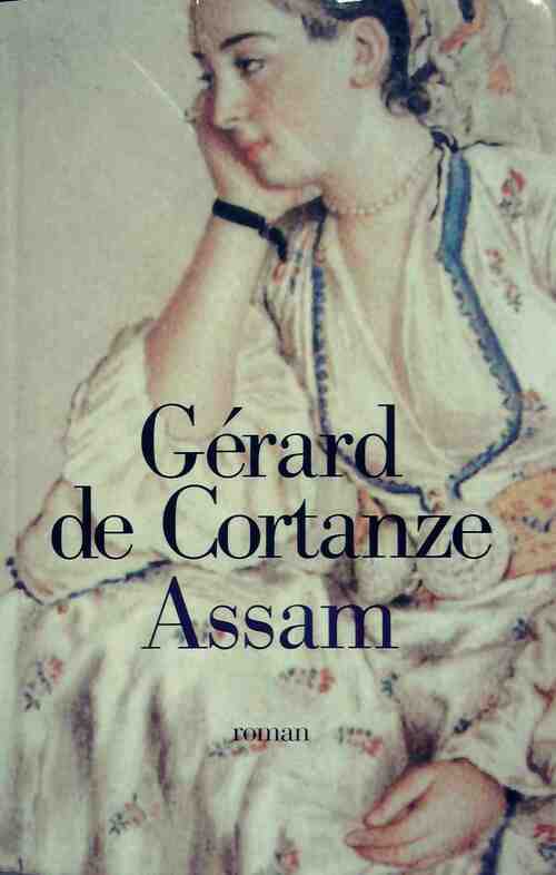 Assam - Gérard De Cortanze -  Le Grand Livre du Mois GF - Livre