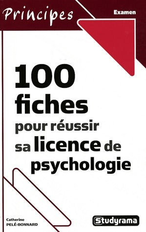 Livrenpoche : 100 fiches pour réussir sa licence de psychologie - Catherine Pelé-Bonnard - Livre