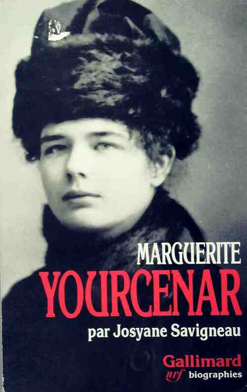 Marguerite Yourcenar - Josyane Savigneau - Livre