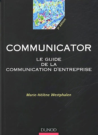 Livrenpoche : Communicator. Le guide de la communication d'entreprise - Marie-Hélène Westphalen - Livre