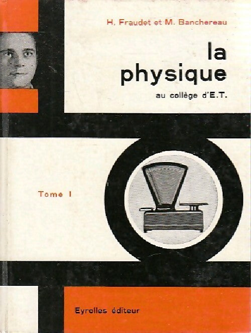 Livrenpoche : La physique au collège d'E.T. Tome I - Henri Fraudet - Livre