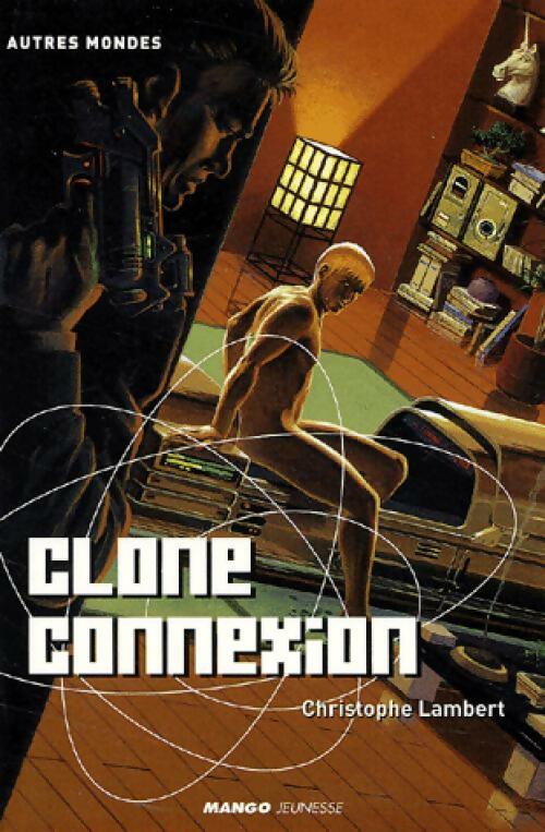 Clone connexion - Christophe Lambert -  Autres mondes - Livre