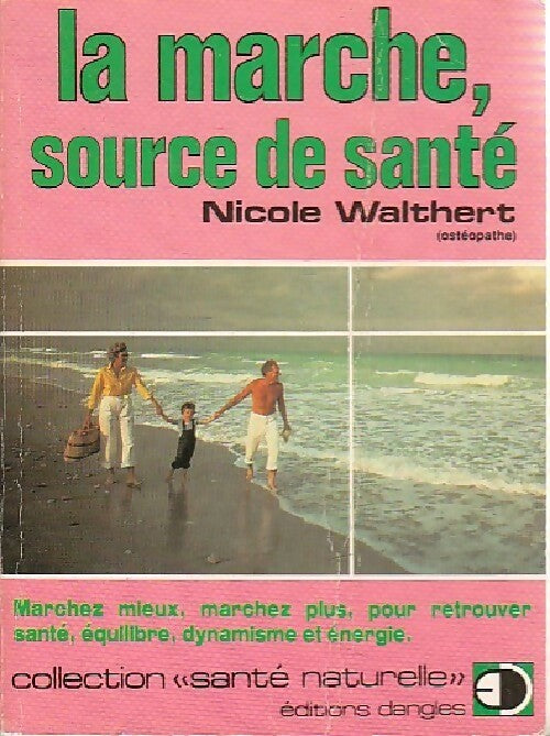 Livrenpoche : La marche, source de santé - Nicole Walthert - Livre