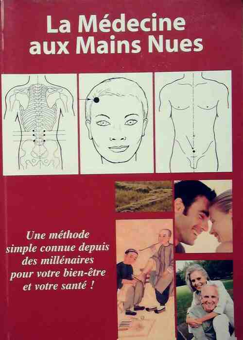 Livrenpoche : La médecine aux mains nues - Collectif - Livre