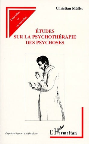 Livrenpoche : Etudes sur la psychothérapie des psychoses - Christian Müller - Livre
