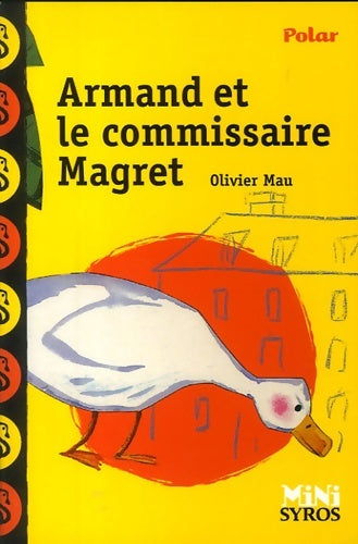 Armand et le commissaire Magret - Olivier Mau -  Mini Syros - Livre