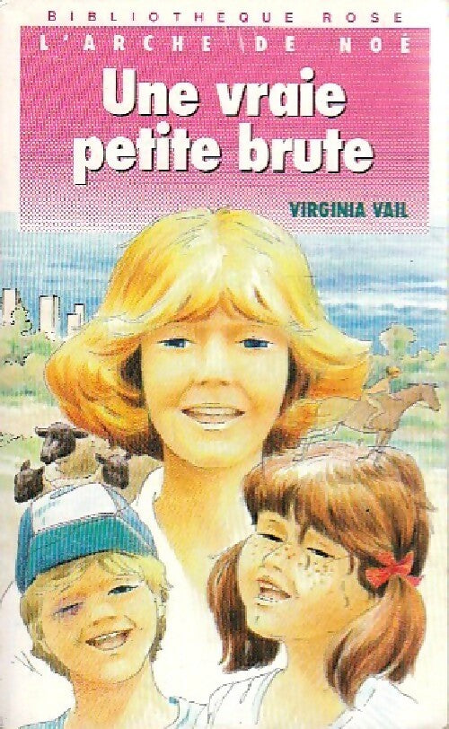 L'arche de Noé : Une vraie petit brute - Virginia Vail - Livre