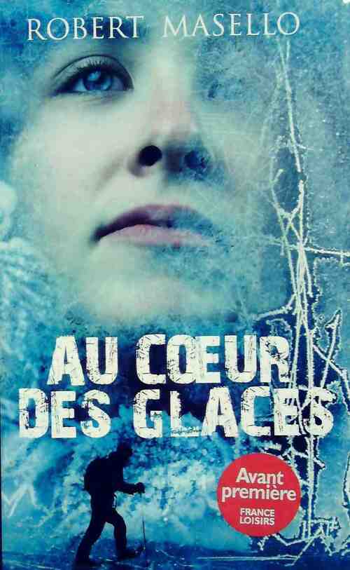 Livrenpoche : Au coeur des glaces - Robert Masello - Livre