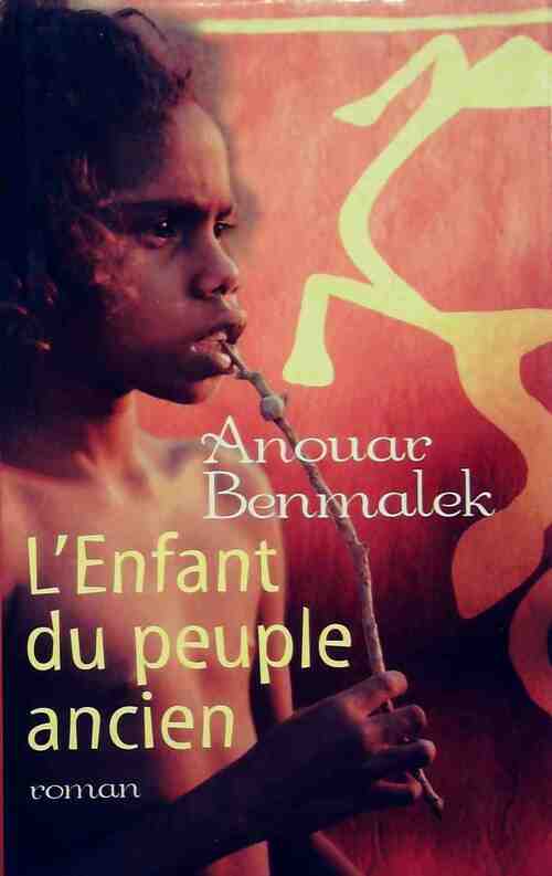 L'enfant du peuple ancien - Anouar Benmalek -  France Loisirs GF - Livre