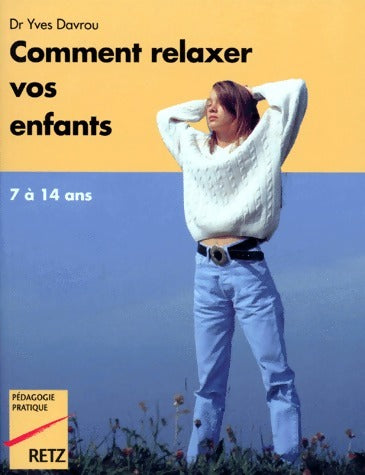 Livrenpoche : Comment relaxer vos enfants de 7 à 14 ans - Yves Davrou - Livre