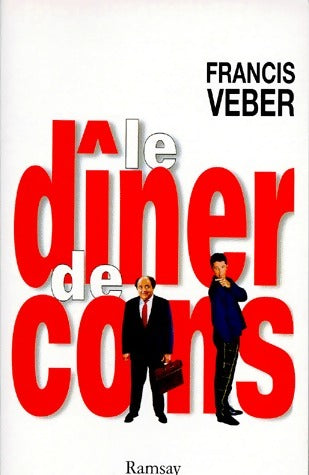 Le dîner de cons - Francis Veber - Livre