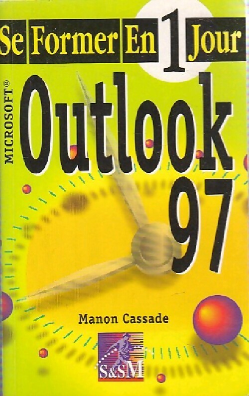 Outlook 97 - Manon Cassade -  Se former en 1 jour - Livre