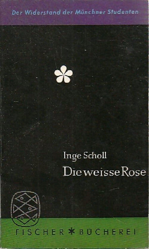Die weisse Rose - Inge Scholl -  Fischer Bücherei - Livre