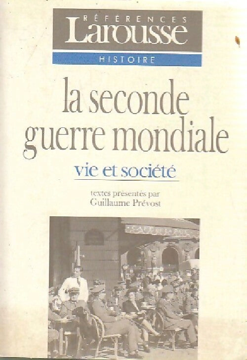 Livrenpoche : La seconde guerre mondiale. Vie et société - Guillaume Prévost - Livre