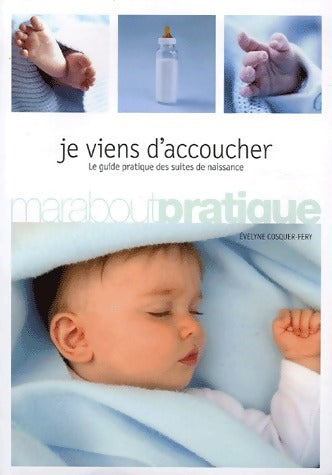 Livrenpoche : Je viens d'accoucher - Evelyne Cosquer-Féry - Livre