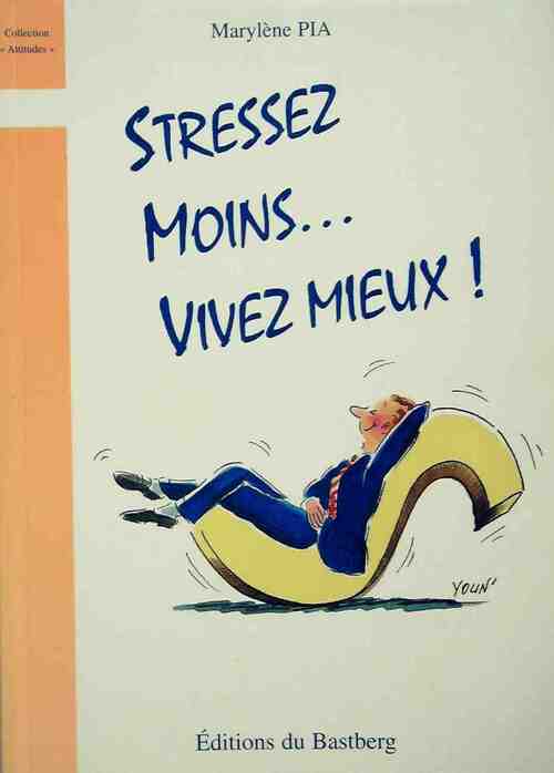 Livrenpoche : Stressez moins... vivez mieux! - Marylène Pia - Livre