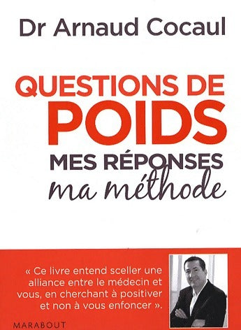 Questions de poids. Mes réponses, ma méthode - Arnaud Cocaul -  Marabout GF - Livre