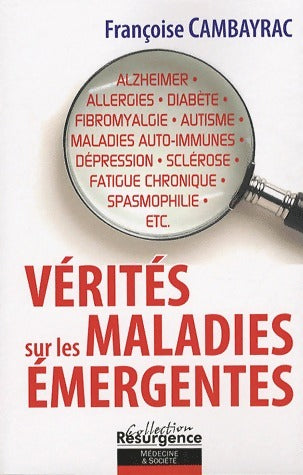 Livrenpoche : Vérités sur les maladies émergentes - Françoise Cambayrac - Livre