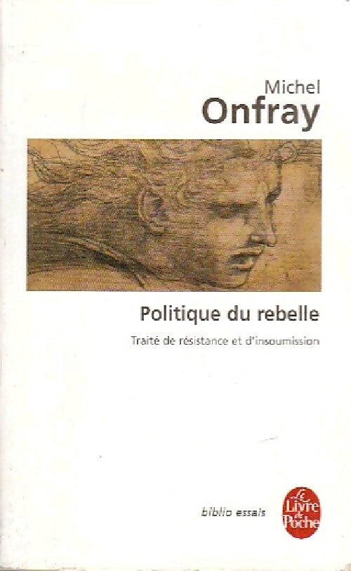 Livrenpoche : Politique du rebelle - Michel Onfray - Livre