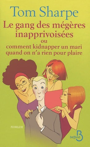 Livrenpoche : Le gang des mégères inapprivoisées - Tom Sharpe - Livre