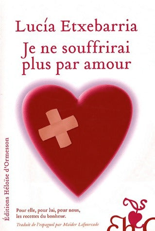 Livrenpoche : Je ne souffrirai plus par amour - Lucìa Etxebarrìa - Livre