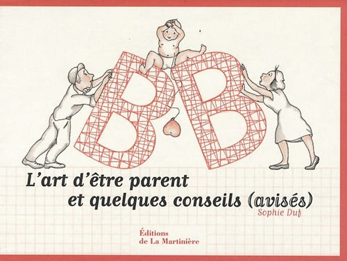 Livrenpoche : L'art d'être parents et quelques conseils (avisés) - Sophie Duf - Livre