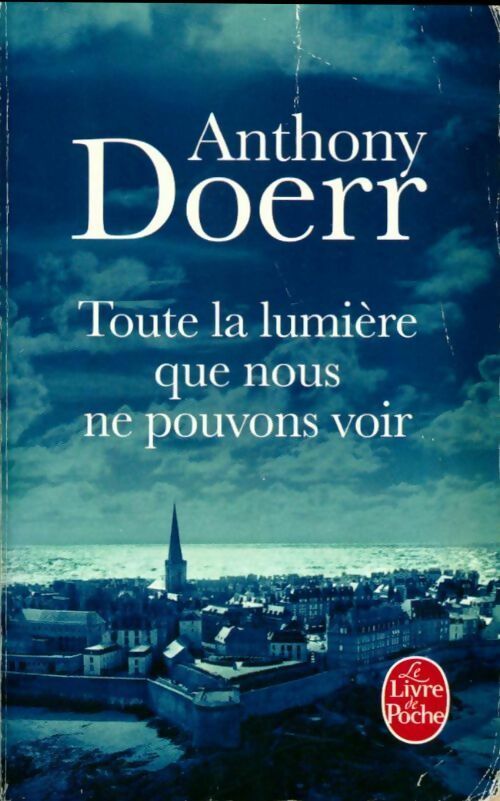 Livrenpoche : Toute la lumière que nous ne pouvons voir - Anthony Doerr - Livre