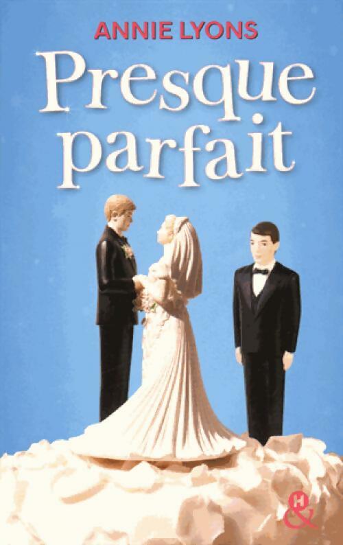 Livrenpoche : Presque parfait - Annie Lyons - Livre