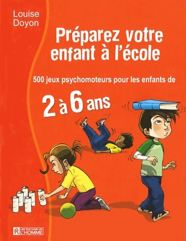 Préparez votre enfant à l'école - Louise Doyon - Livre