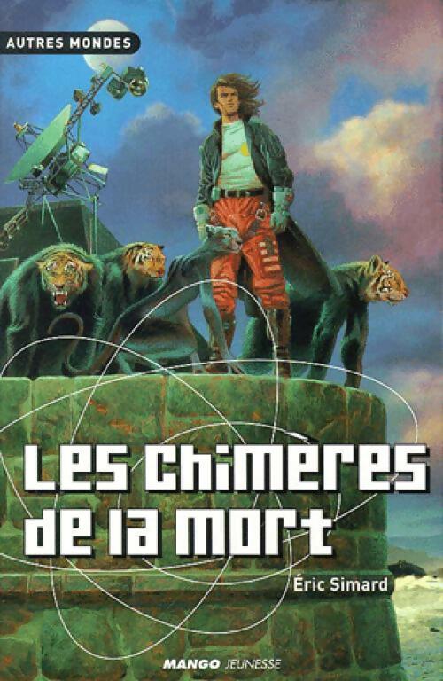 Livrenpoche : Les chimères de la mort - Eric Simard - Livre