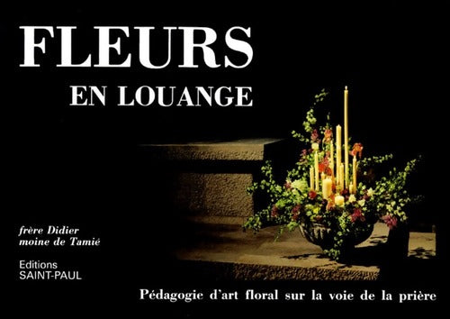 Livrenpoche : Fleurs en louange - Frère Didier - Livre