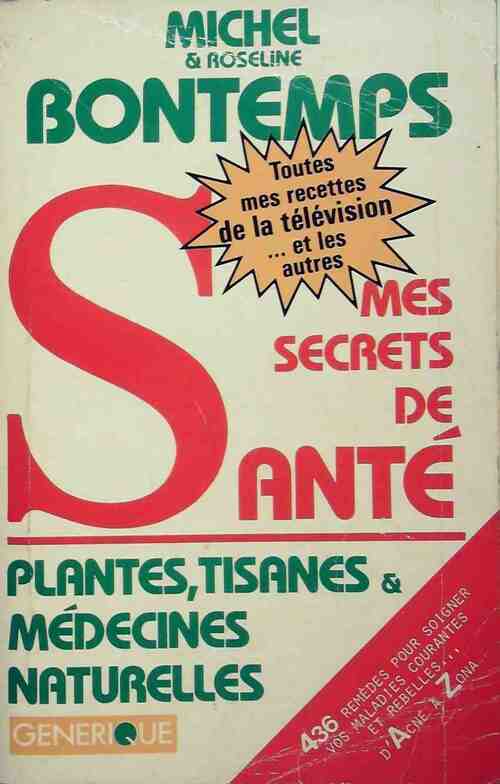 Livrenpoche : Mes secrets de santé - Michel Bontemps, Roseline Bontemps - Livre