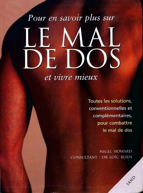 Livrenpoche : Pour en savoir plus sur le mal de dos et vivre mieux - Nigel Howard - Livre