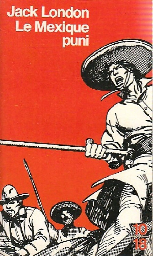 Le mexique puni - Jack London -  10-18 - Livre