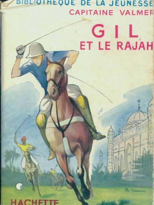 Gil et le Rajah - Capitaine Valmer -  Bibliothèque de la Jeunesse - Livre