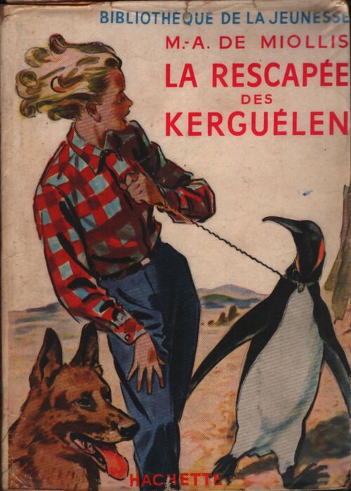La rescapée des Kerguélen - Marie-Antoinette De Miollis - Livre